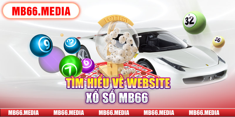 Tìm hiểu về website xổ số MB66