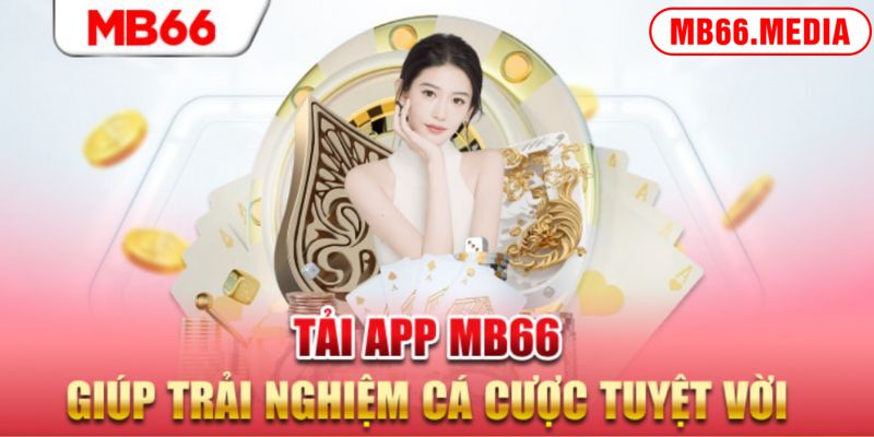 Tải app MB66 về máy và đăng ký tài khoản nhanh chóng