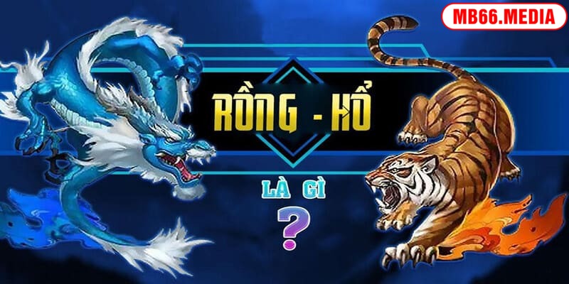 Rồng hổ là tựa game có nguồn gốc từ Campuchia