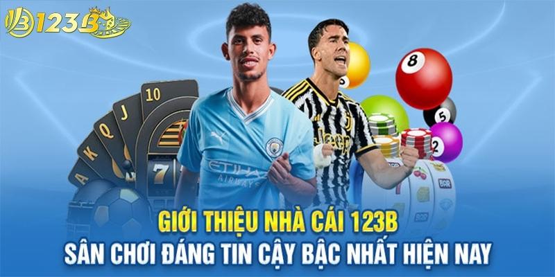 Nhà cái 123b: Đơn vị đáng tin cậy với lịch sử hoạt động lâu dài