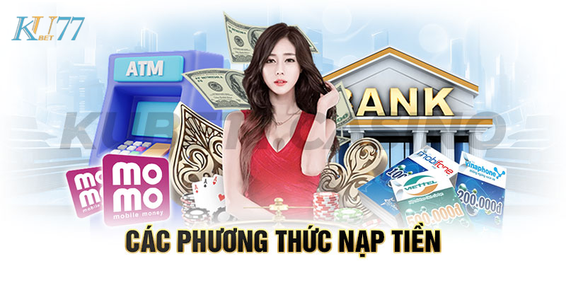 Các cách nạp tiền kubet dành cho tân thủ