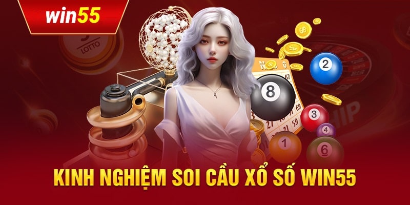 Chia sẻ bí quyết soi cầu xổ số Win55 từ các chuyên gia