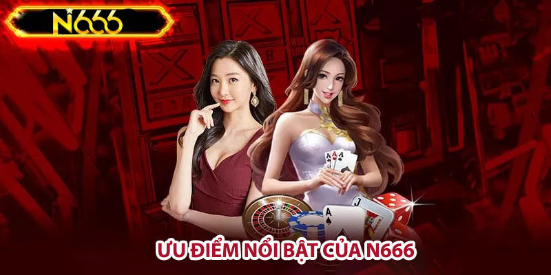 Ưu điểm nổi bật của N666